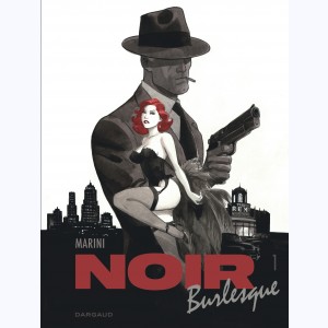 Noir burlesque : Tome 1/2