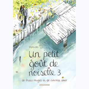 Un petit goût de noisette : Tome 3, de fruits rouges et de chocolat amer