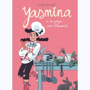 Yasmina (Mannaert) : Tome 2, Un potager pour l'humanité