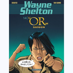 Wayne Shelton : Tome 14, L'or de Saïgon