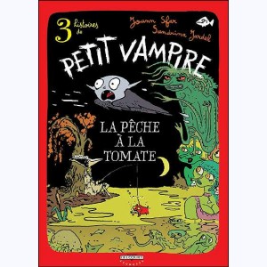 Petit vampire : Tome 3, 3 histoires de petit vampire - La pêche à la tomate