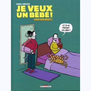 Je veux un bébé : Tome 1, Je veux un bébé (moi non plus)