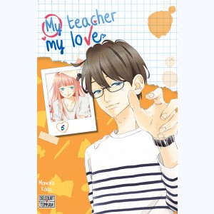 My Teacher, my Love : Tome 5