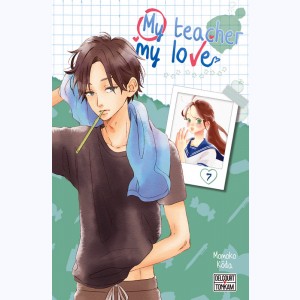 My Teacher, my Love : Tome 7