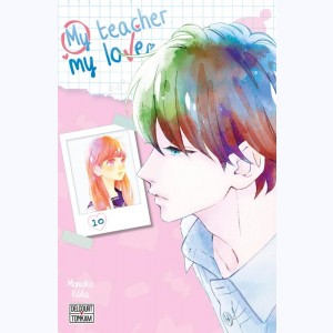 My Teacher, my Love : Tome 10