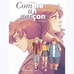 Comme un garçon : Tome 6, Épiphanie