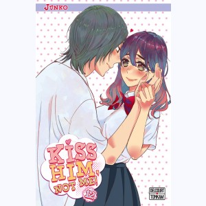 Kiss him, not me ! : Tome 12