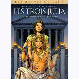 Les Reines de sang : Tome 2, Les trois Julia, la princesse du soleil invincible