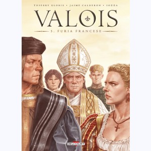 Valois : Tome 3, Furia Francese