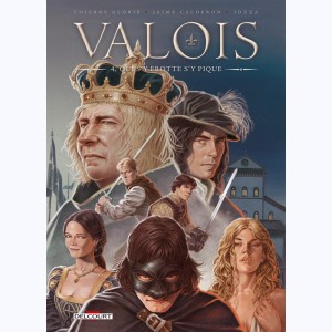 Valois : Tome 4, Qui s'y frotte s'y pique