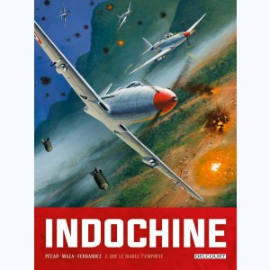 Indochine : Tome 2, Que le diable t'emporte