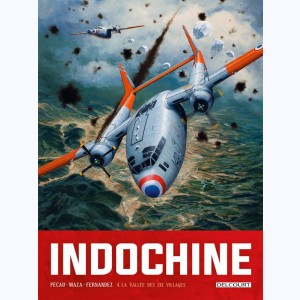 Indochine : Tome 4, La vallée des six villages