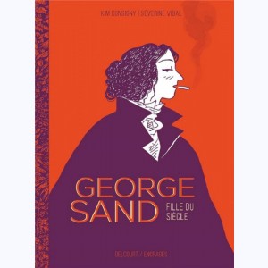 George Sand, Fille du siècle