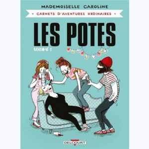 Carnets d'aventures ordinaires : Tome 3, Les potes