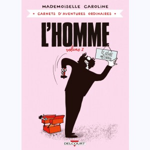 Carnets d'aventures ordinaires : Tome 4, L'homme (2)