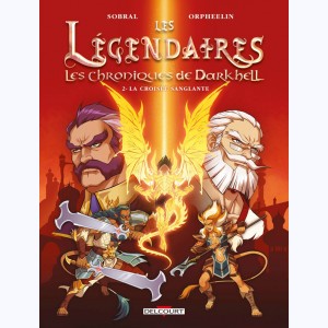 Les Légendaires - Les Chroniques de Darkhell : Tome 2, La croisée sanglante