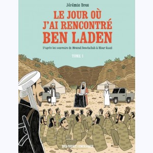 Le jour où j'ai rencontré Ben Laden : Tome 1, De Vénissieux à Tora Bora