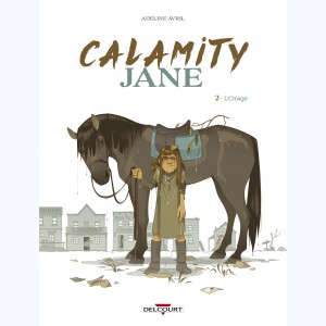 Calamity Jane (Avril) : Tome 2, L'orage