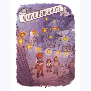 Mauve Bergamote : Tome 2, La fête des lucioles