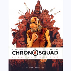 Chronosquad : Tome 6, Chapeaux melons et hordes de Huns