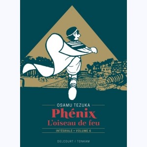 Phénix, L'oiseau de feu : Tome 6, Intégrale