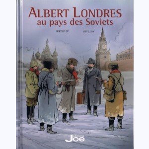 Albert Londres, Albert Londres au pays des Soviets