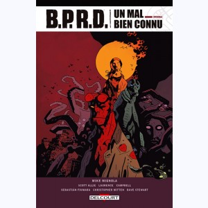 B.P.R.D. - Un mal bien connu, Intégrale