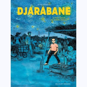 Djarabane : Tome 1, Au petit marché des amours perdues