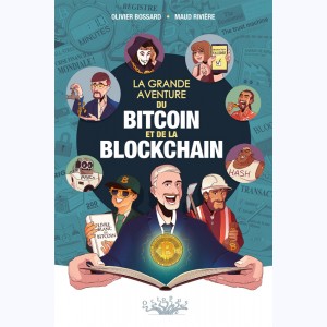 La grande aventure du Bitcoin et de la Blockchain