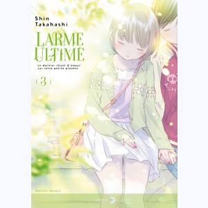 Larme ultime : Tome 3, Intégrale