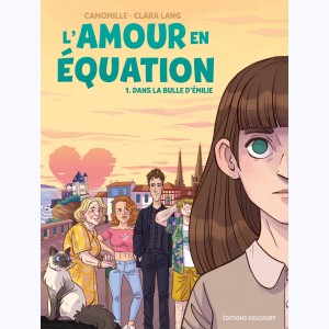 L'amour en équation : Tome 1, Dans la bulle d'Émilie