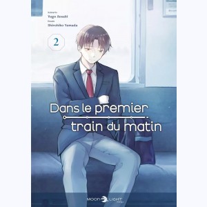 Dans le premier train du matin : Tome 2