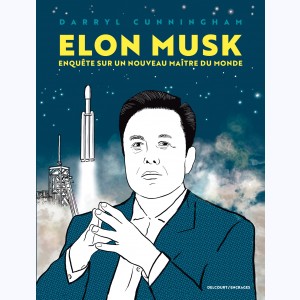 Elon Musk, Enquête sur un nouveau maître du monde