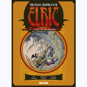 Elric (Gilbert) : Tome 1, Elric de Melniboné