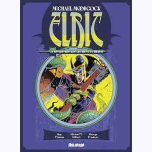 Elric (Gilbert) : Tome 2, Le navigateur sur les mers du destin