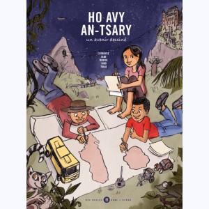 Ho Avy An-Tsary, Un avenir dessiné