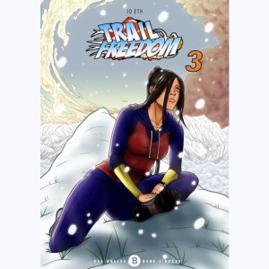 Trail freedom : Tome 3