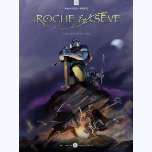 De roche et de sève : Tome 3, Quel que soit le destin