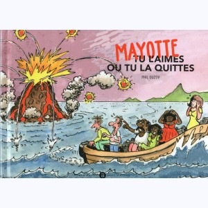 Mayotte tu l'aimes ou tu la quittes