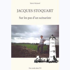 Jacques Stoquart, sur les pas d'un scénariste