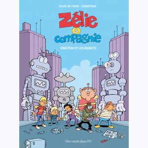 Zélie et compagnie : Tome 1, Einstein et les robots