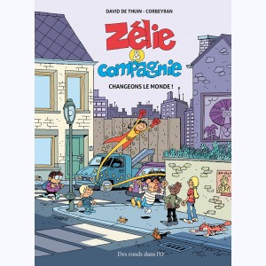 Zélie et compagnie : Tome 3, Changeons le monde !