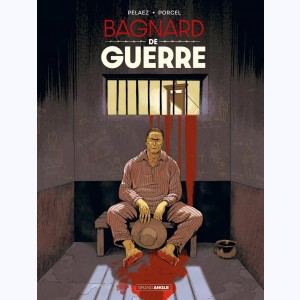 Histoires de guerre : Tome 2, Bagnard de guerre