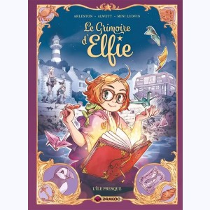 Le grimoire d'Elfie : Tome 1, L'île presque : 