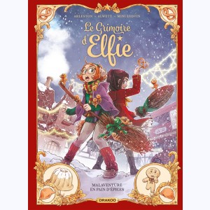 Le grimoire d'Elfie : Tome 3, Malaventure en pain d'épices