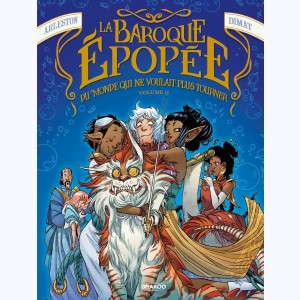 La Baroque épopée du monde qui ne voulait plus tourner : Tome 2