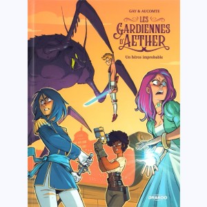 Les gardiennes d'Aether : Tome 1, Un héros improbable