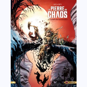 La Pierre du Chaos : Tome 2/3, Le temps des barbares