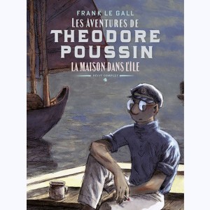 Théodore Poussin - Récits complets : Tome 4, La Maison dans l'île