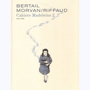 Madeleine, résistante : Tome 2/3, Cahier - La Rose dégoupillée